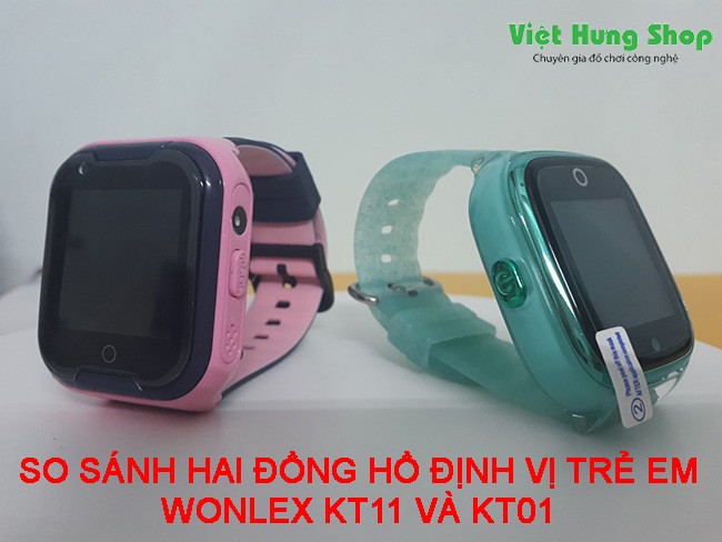 So sánh đồng hồ định vị trẻ em Wonlex KT11 VÀ KT01