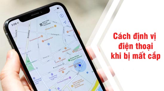 Cách định vị điện thoại khi bị mất cắp