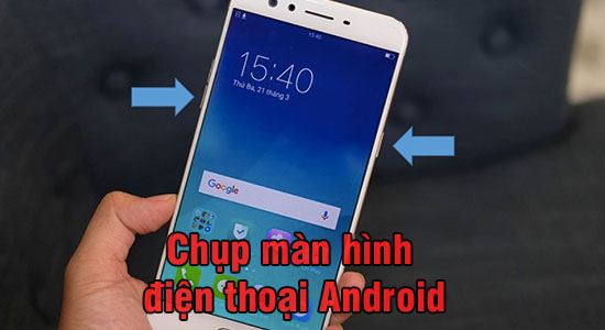 cách chụp màn hình điện thoại android