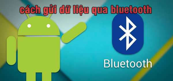 cách gửi dữ liệu qua bluetooth