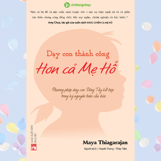dạy con thành công hơn cả mẹ hổ