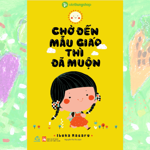 chờ đến mẫu giáo thì đã muộn